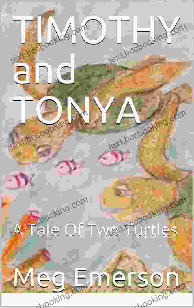 A Colorful Book Cover Featuring Two Turtles, Timothy And Tonya, Swimming In A Pond. TIMOTHY And TONYA: A Tale Of Two Turtles
