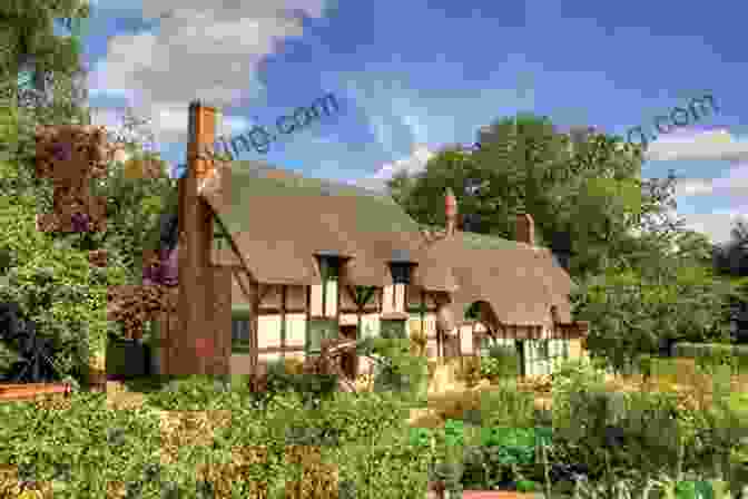 Anne Hathaway's Cottage, A Charming Glimpse Into Shakespeare's Life And Times The Story Of The British Isles In 100 Places