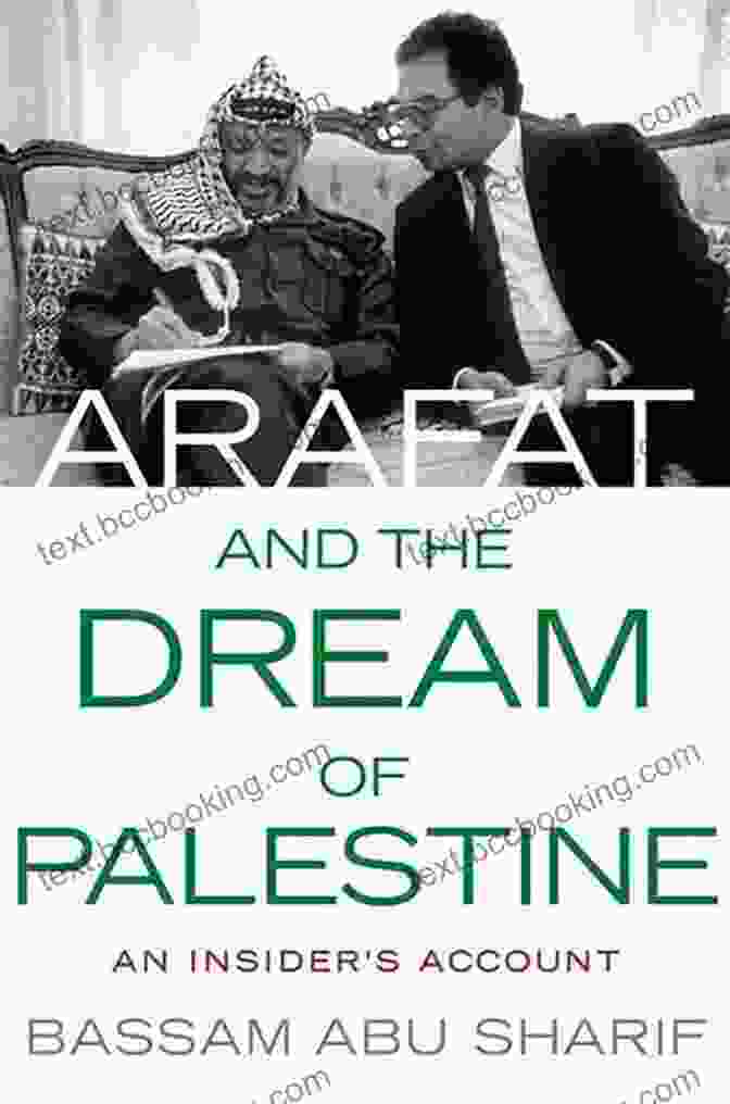 Arafat And The Dream Of Palestine Book Cover Arafat And The Dream Of Palestine: An Insider S Account