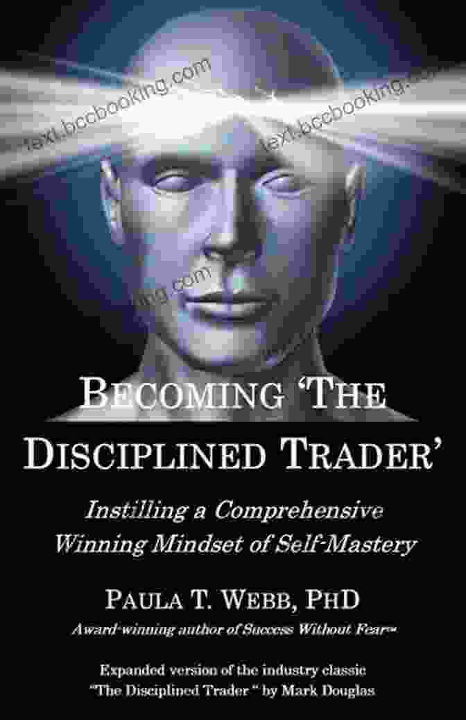 Becoming The Disciplined Trader Book Cover Becoming The Disciplined Trader : Instilling A Comprehensive Winning State Of Mind (expanded Version Of The Industry Classic The Disciplined Trader By Mark Douglas