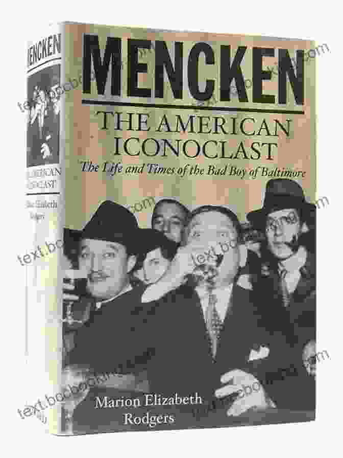 Book Cover: Mencken: The American Iconoclast By Marion Elizabeth Rodgers Featuring A Portrait Of Mencken Mencken: The American Iconoclast Marion Elizabeth Rodgers