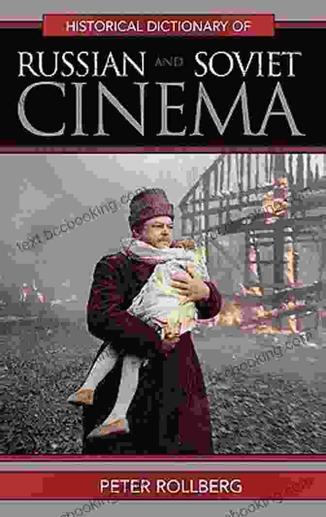 Book Cover Of Historical Dictionary Of Russian And Soviet Cinema Historical Dictionary Of Russian And Soviet Cinema (Historical Dictionaries Of Literature And The Arts)