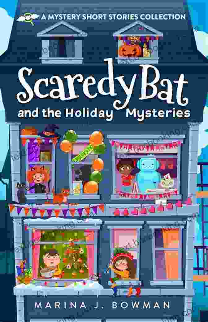 Book Cover Of Mystery Short Stories Collection For Kids Scaredy Bat, Featuring A Group Of Kids In A Haunted House Scaredy Bat And The Holiday Mysteries: A Mystery Short Stories Collection For Kids (Scaredy Bat: A Vampire Detective Series)