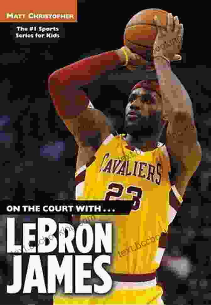Book Cover Of 'On The Court With LeBron James' By Matt Christopher On The Court With LeBron James (Matt Christopher Sports Bio Bookshelf)