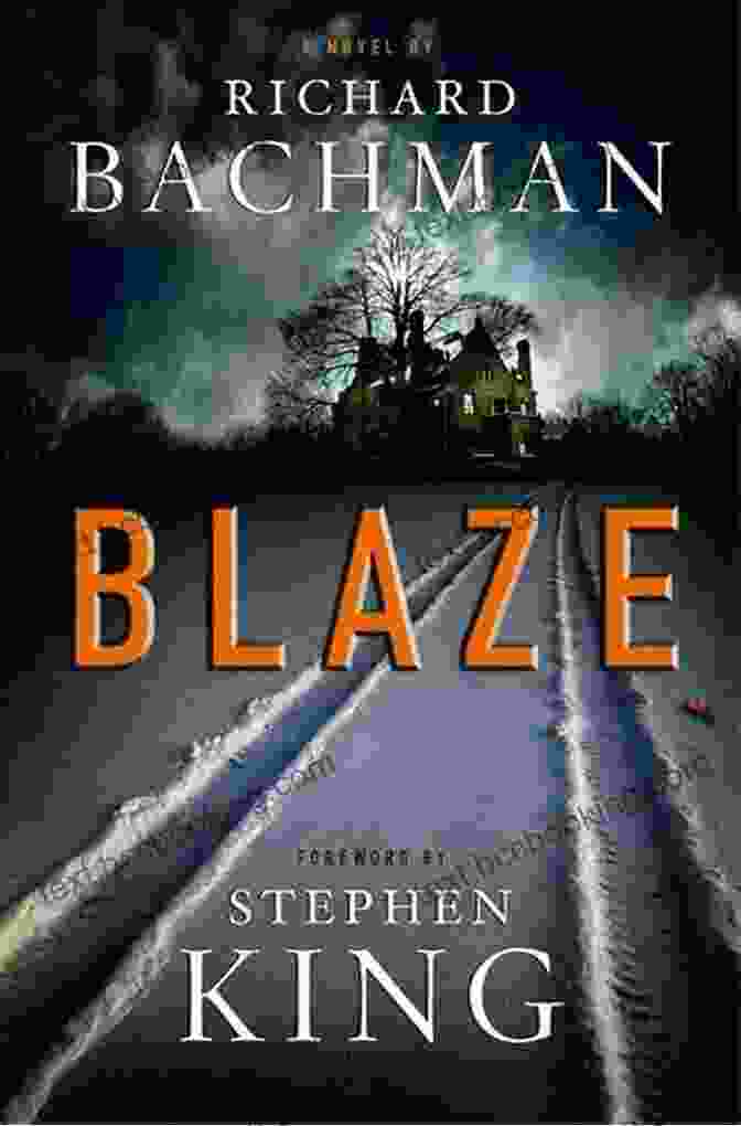 Book Cover Of Stephen King's Blaze, Featuring A Burning House And A Dark Figure In The Foreground. Blaze: A Novel Stephen King