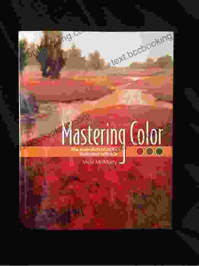 Book Cover Of 'The Essentials Of Color Illustrated With Oils' Mastering Color: The Essentials Of Color Illustrated With Oils