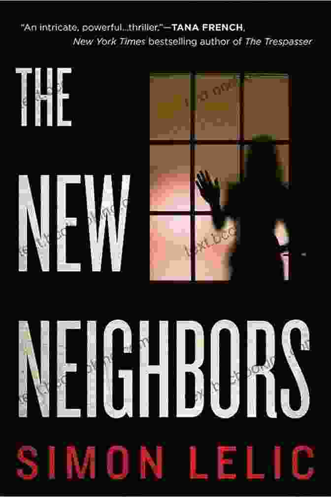 Book Cover Of 'The New Neighbors' By [Author's Name] Featuring A Shadowy Figure Peering Through A Window The New Neighbors: A Short Mystery Thriller