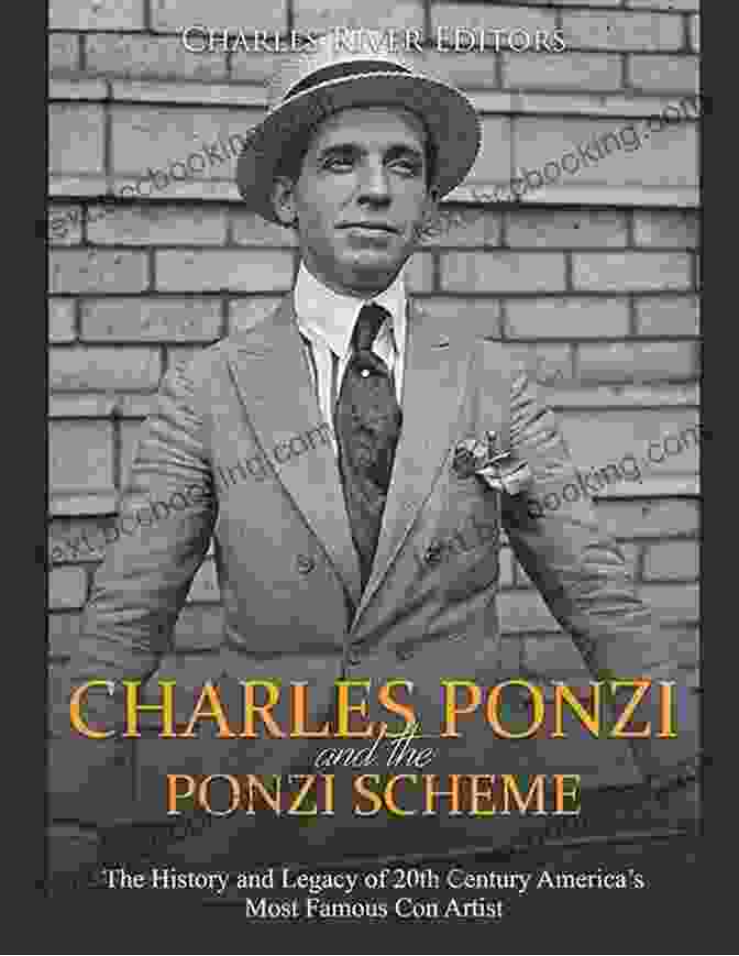 Charles Ponzi, Mastermind Of The Ponzi Scheme Flim Flam: Canada S Greatest Frauds Scams And Con Artists
