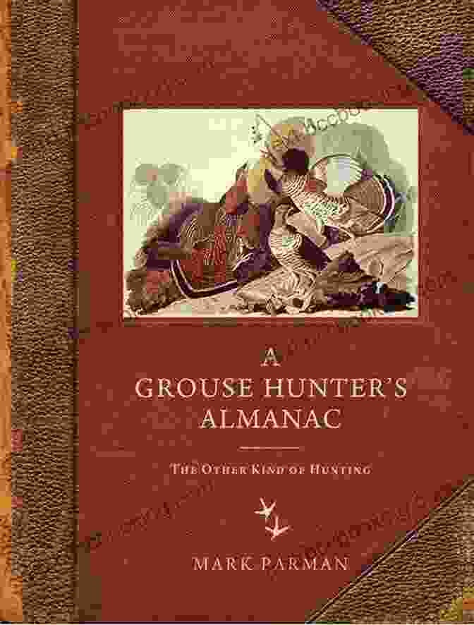 Cover Of A Grouse Hunter S Almanac: The Other Kind Of Hunting