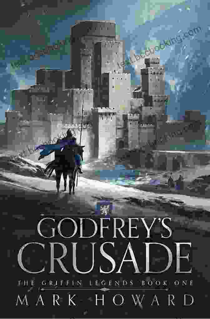 Cover Of Godfrey S Crusade (The Griffin Legends)