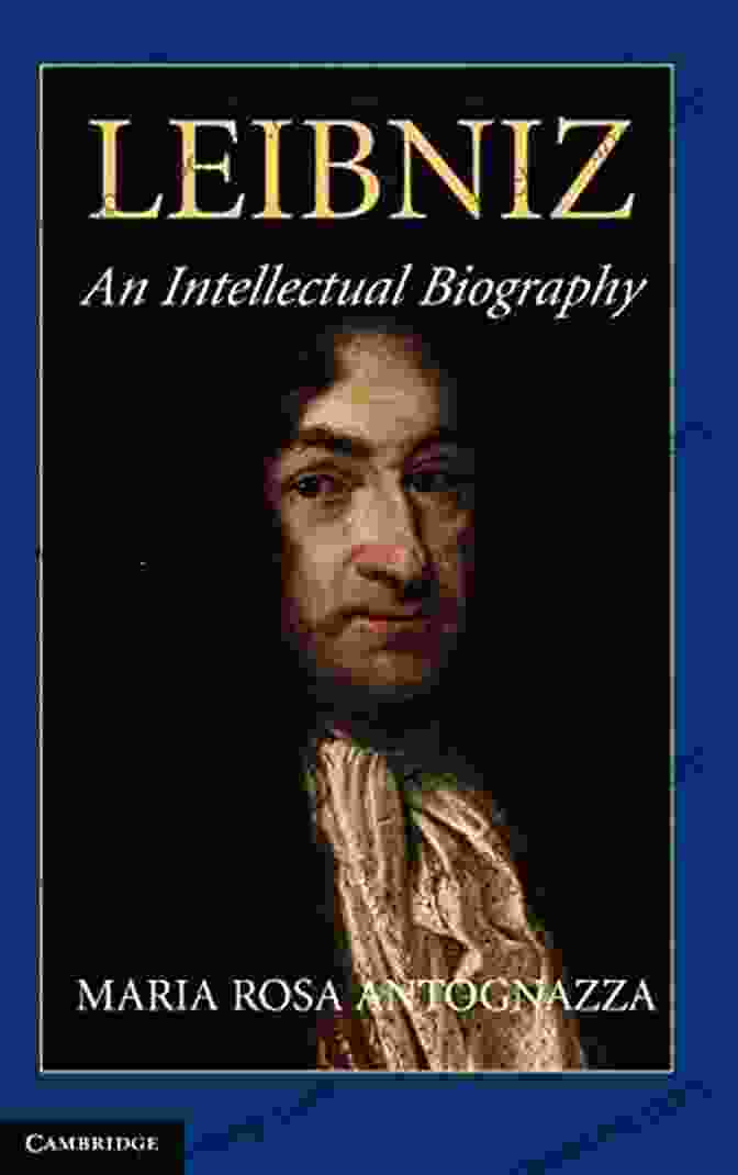 Cover Of Leibniz: An Intellectual Biography By Maria Rosa Antognazza Leibniz: An Intellectual Biography Maria Rosa Antognazza