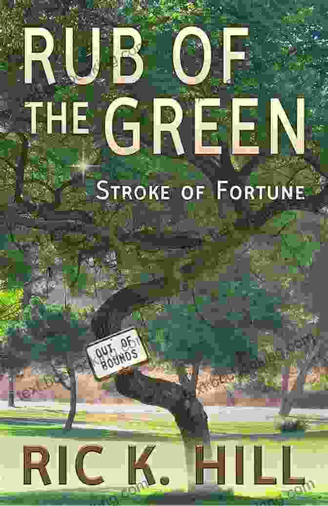 Cover Of Ric Hill's Book 'Rub Of The Green' Rub Of The Green Ric K Hill