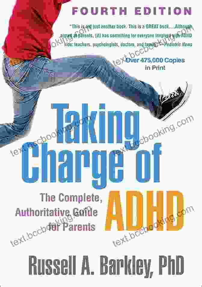 Cover Of 'Taking Charge Of ADHD, Fourth Edition' Book By Russell A. Barkley, Ph.D. Taking Charge Of ADHD Fourth Edition: The Complete Authoritative Guide For Parents