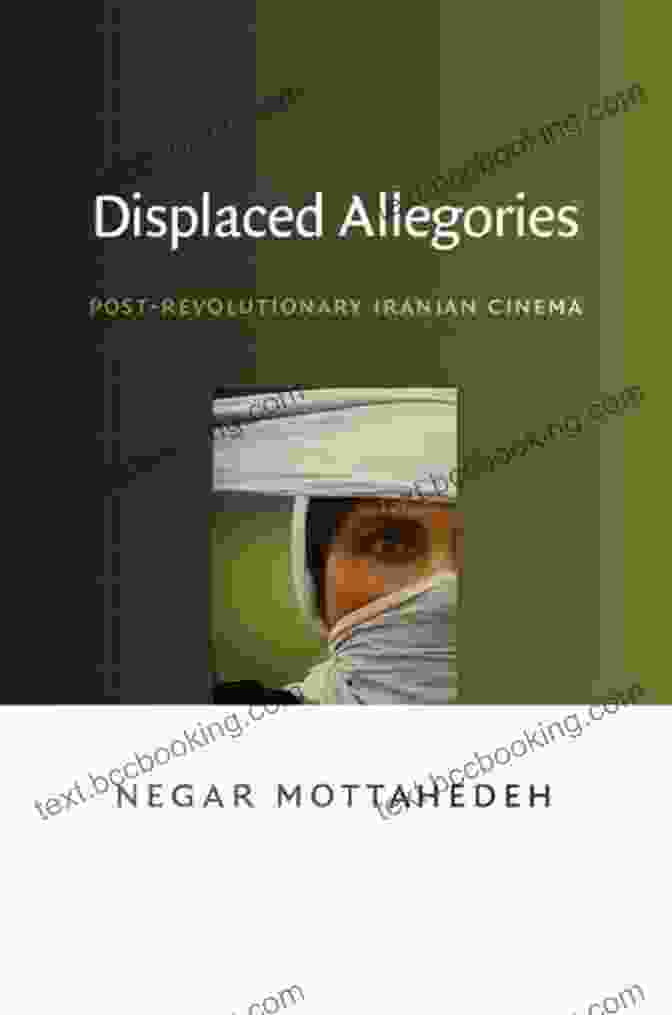 Cover Of The Book 'Displaced Allegories Post Revolutionary Iranian Cinema Ebook Pdf' Displaced Allegories: Post Revolutionary Iranian Cinema (Ebook PDF)