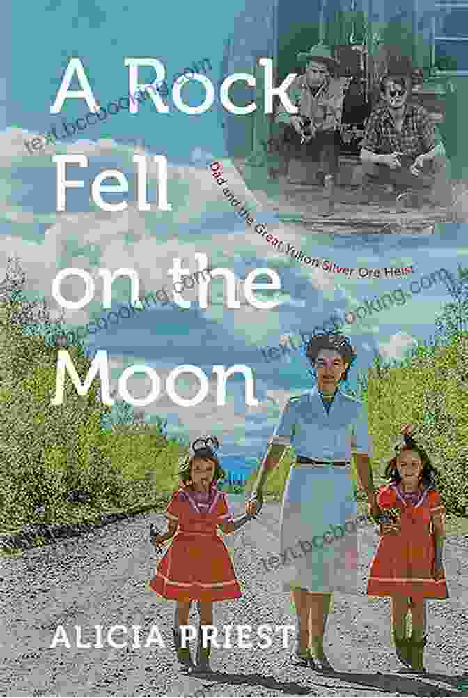 Dad And The Great Yukon Silver Ore Heist Book Cover Featuring Dad And His Companions On An Adventure In The Yukon Wilderness A Rock Fell On The Moon: Dad And The Great Yukon Silver Ore Heist