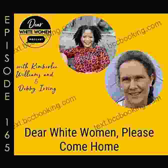 Dear White Woman, Please Come Home Book Cover Dear White Woman Please Come Home: Hand Me Your Bias And I Ll Show You Our Connection