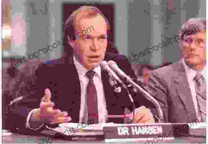 Dr. James Hansen Testifying Before The U.S. Congress In 1988 Censoring Science: Dr James Hansen And The Truth Of Global Warming