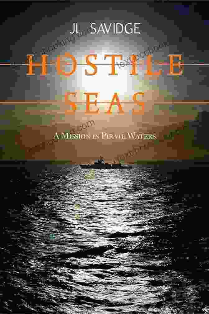 Hostile Seas Mission In Pirate Waters Book Cover Featuring A Speedboat Racing Through Stormy Seas Hostile Seas: A Mission In Pirate Waters
