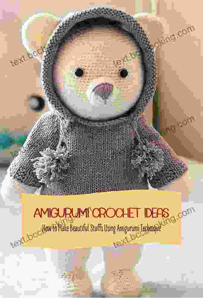Inspiration And Creativity Amigurumi Crochet Ideas: How To Make Beautiful Stuffs Using Amigurumi Technique