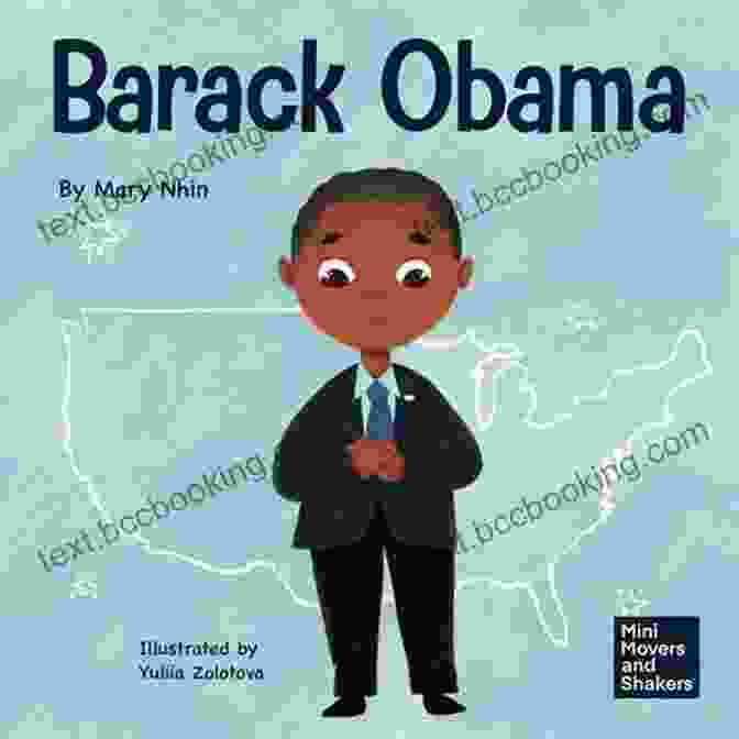 Kid About Becoming The First Black President Of The United States Mini Movers Barack Obama: A Kid S About Becoming The First Black President Of The United States (Mini Movers And Shakers 22)