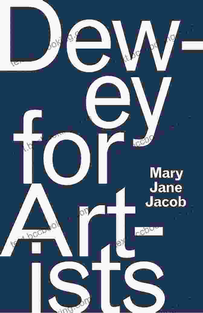 Mary Jane Jacobs, Author Of Dewey For Artists Dewey For Artists Mary Jane Jacob