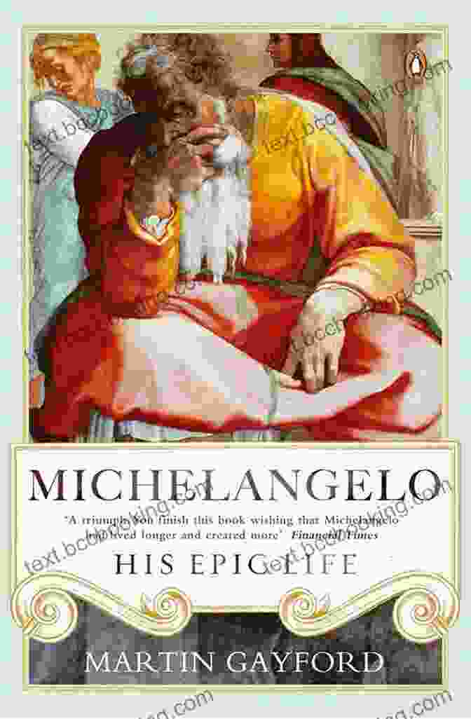 Michelangelo: His Epic Life By Martin Gayford Book Cover Michelangelo: His Epic Life Martin Gayford
