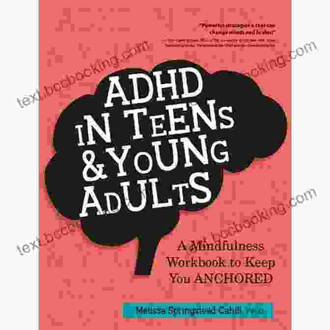 Mindfulness For Teens With ADHD Book Cover Mindfulness For Teens With ADHD: A Skill Building Workbook To Help You Focus And Succeed