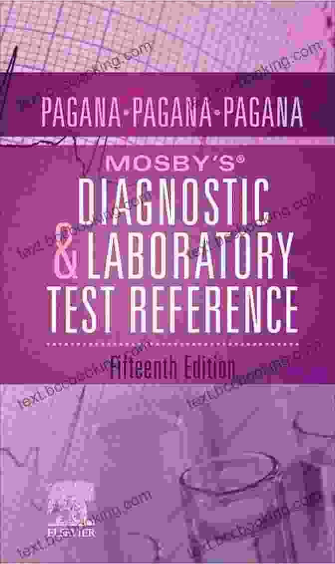 Mosby Diagnostic And Laboratory Test Reference Comprehensive And Essential Guide To Medical Diagnostics Mosby S Diagnostic And Laboratory Test Reference E