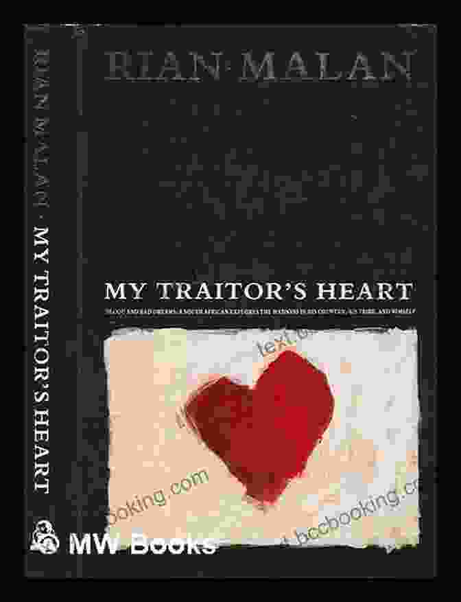My Traitor Heart Book Cover My Traitor S Heart: A South African Exile Returns To Face His Country His Tribe And His Conscience