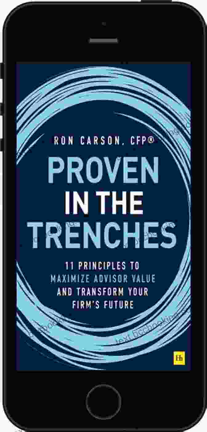 Proven In The Trenches Book Cover Proven In The Trenches: 11 Principles To Maximize Advisor Value And Transform Your Firm S Future