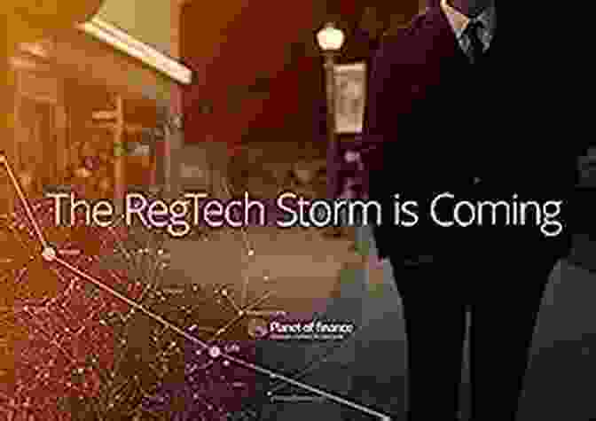 Regtech Storm: The Book The RegTech Storm Is Coming: The Ultimate Guide To Regulatory Technology By Planet Of Finance (Planet Of Finance Investor Insights 4)