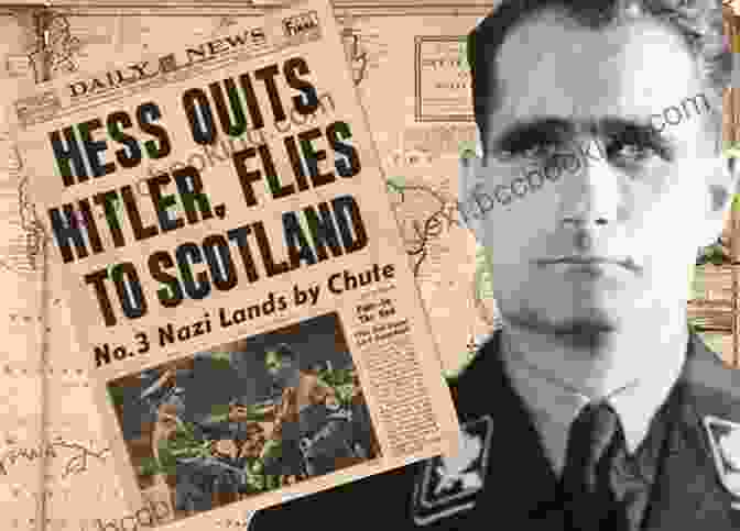 Rudolf Hess, A Nazi Official Whose Flight To Scotland Remains A Mystery World War II (What They Don T Tell You About 31)