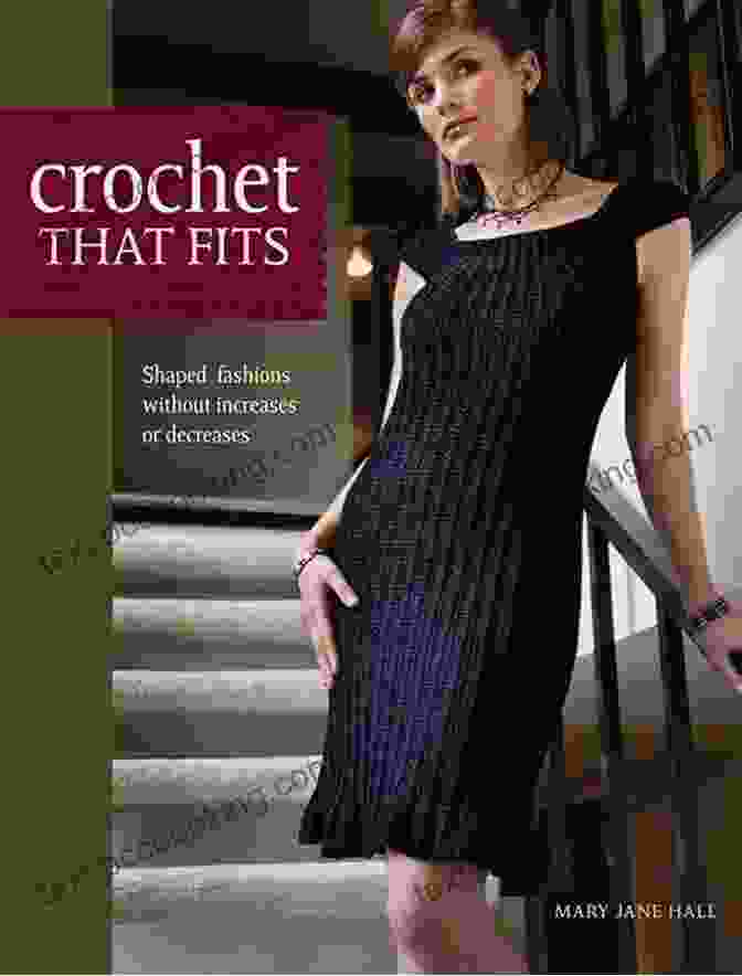 Shaped Fashions Without Increases Or Decreases Book Cover Crochet That Fits: Shaped Fashions Without Increases Or Decreases