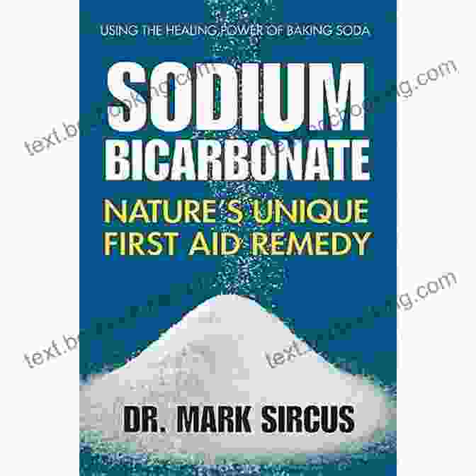 Sodium Bicarbonate Nature's First Aid Remedy Book Cover Sodium Bicarbonate: Nature S Unique First Aid Remedy