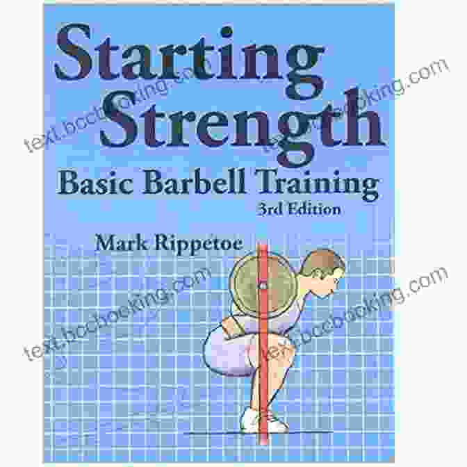 Starting Strength Book By Mark Rippetoe Starting Strength Mark Rippetoe
