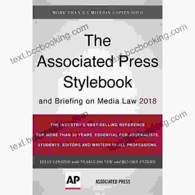 The Associated Press Stylebook And Briefing On Media Law, 4th Edition The Associated Press Guide To News Writing 4th Edition