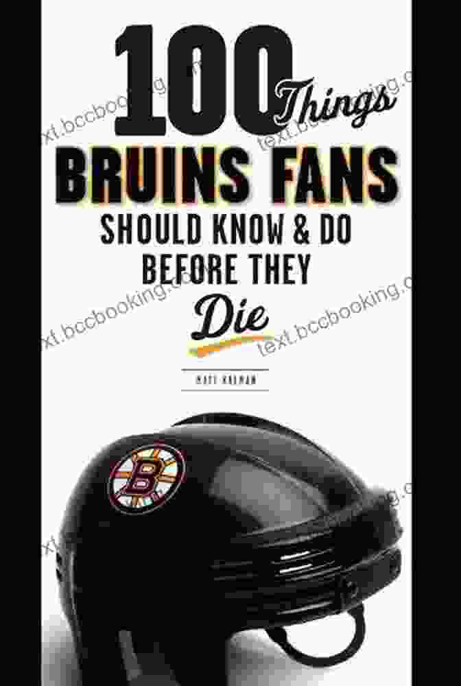 The B Line 100 Things Bruins Fans Should Know Do Before They Die (100 Things Fans Should Know)
