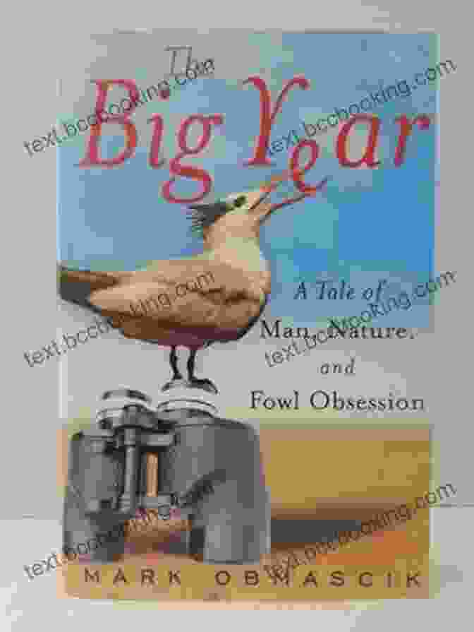 The Book Cover Of 'Tale Of Man, Nature, And Fowl Obsession' The Big Year: A Tale Of Man Nature And Fowl Obsession