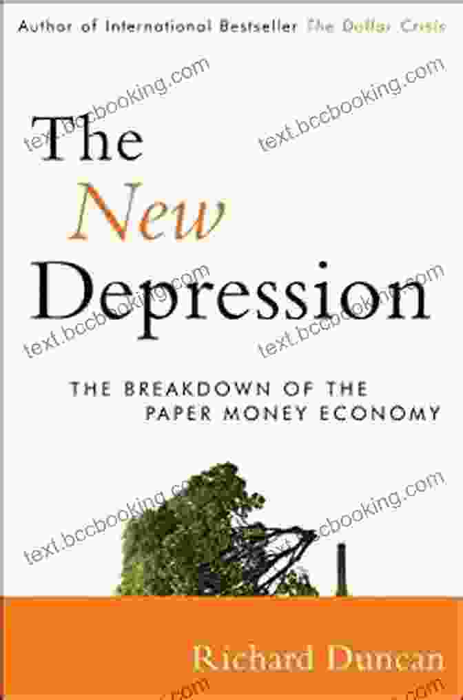 The Breakdown Of The Paper Money Economy The New Depression: The Breakdown Of The Paper Money Economy