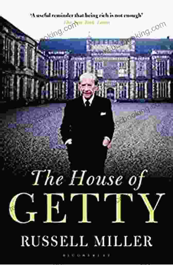 The House Of Getty By Russell Miller The House Of Getty Russell Miller