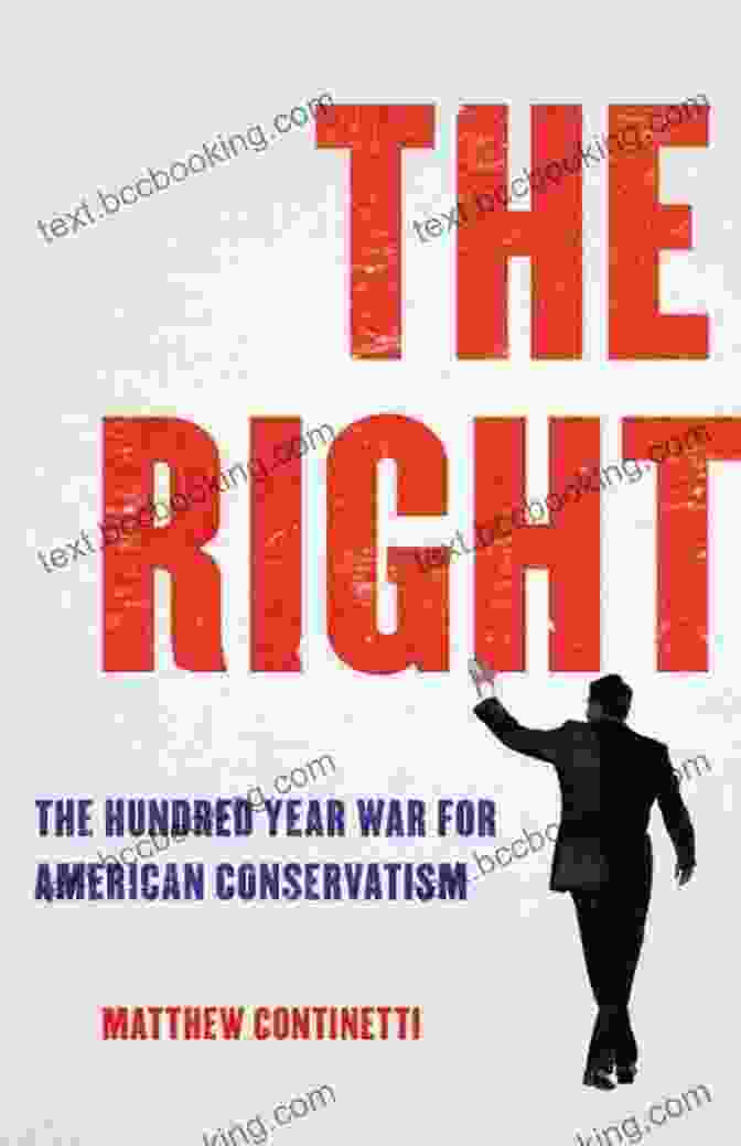 The Hundred Year War For American Conservatism Book Cover The Right: The Hundred Year War For American Conservatism