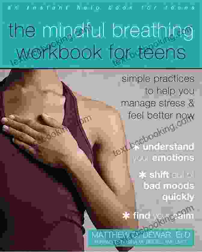 The Mindful Breathing Workbook For Teens Cover The Mindful Breathing Workbook For Teens: Simple Practices To Help You Manage Stress And Feel Better Now