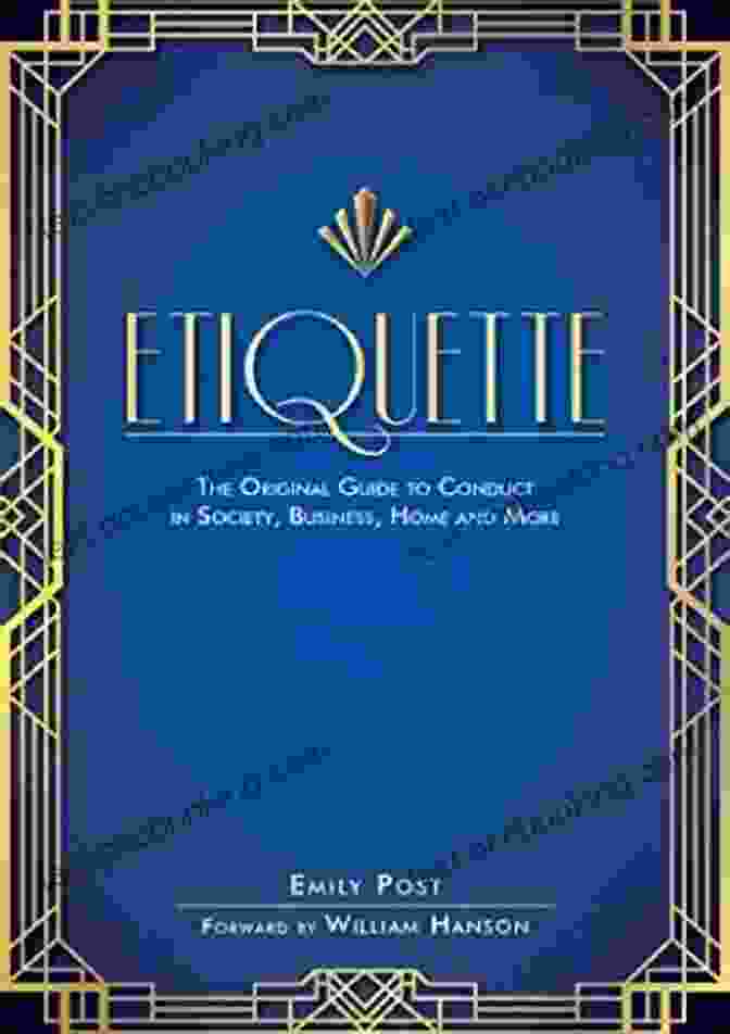 The Original Guide To Conduct In Society Business Home And More Book Cover Etiquette: The Original Guide To Conduct In Society Business Home And More
