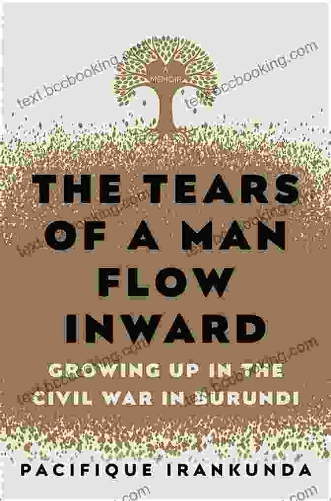 The Tears Of Man Flow Inward Book Cover The Tears Of A Man Flow Inward: Growing Up In The Civil War In Burundi