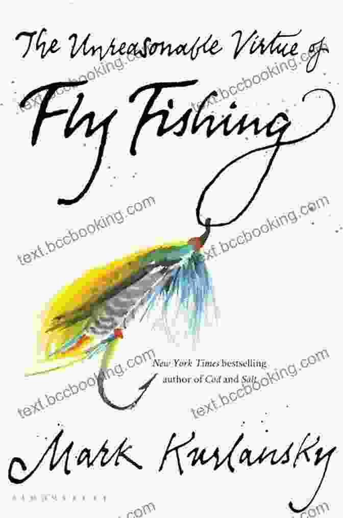 The Unreasonable Virtue Of Fly Fishing Book Cover The Unreasonable Virtue Of Fly Fishing