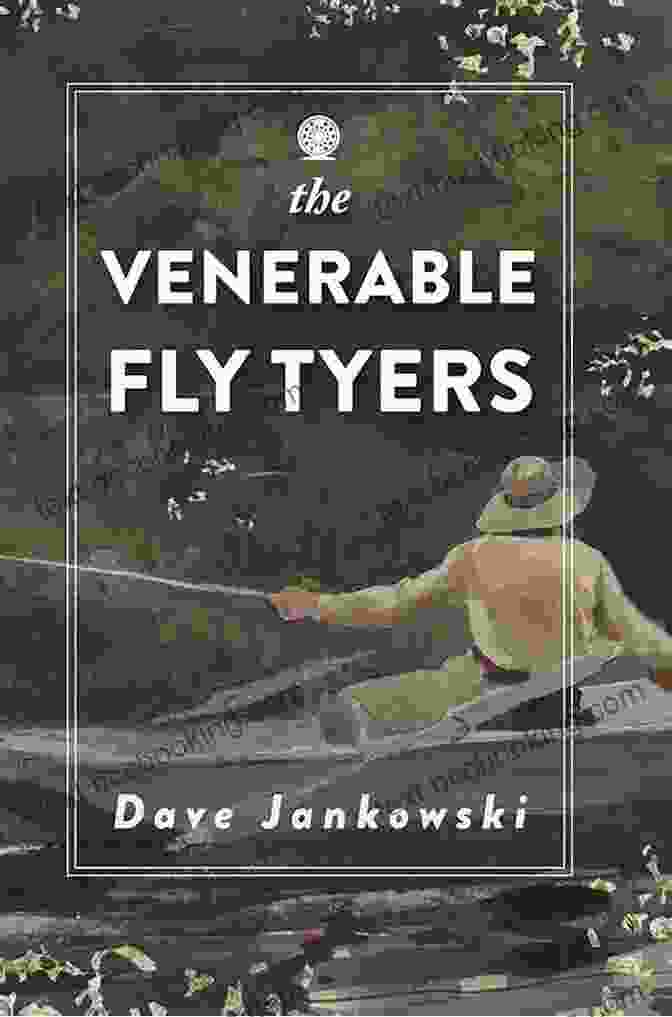 The Venerable Fly Tyers Ric Hill Book The Venerable Fly Tyers Ric K Hill