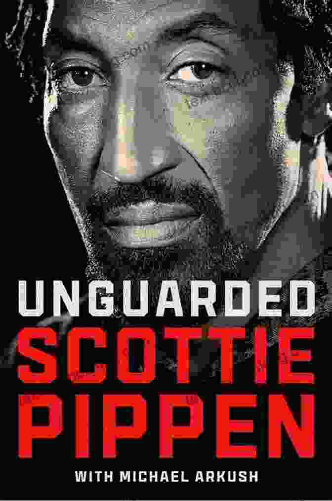 Unguarded Scottie Pippen Book Cover Unguarded Scottie Pippen