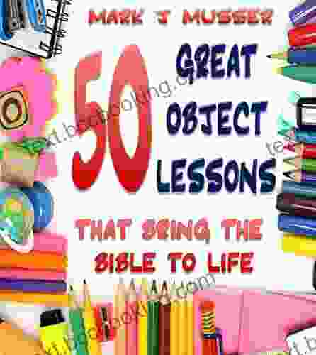 50 Great Object Lessons That Bring The Bible To Life