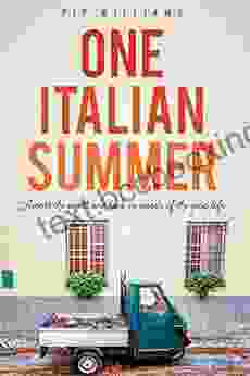 One Italian Summer: Across The World And Back In Search Of The Good Life