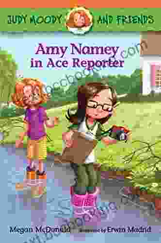 Amy Namey In Ace Reporter (Judy Moody And Friends 3)